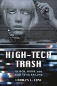 High-tech trash: glitch, noise, and aesthetic failure