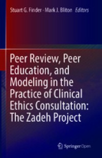 Peer review, peer education, and modeling in the practice of clinical ethics consultation: the Zadeh Project