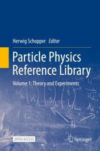 Image of Particle physics reference library : volume 1:t and experiments