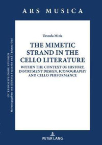 Image of The Mimetic Strand in the Cello Literature : Within the Context of History, Instrument Design, Iconography and Cello Performance