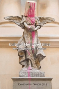 Image of Cultural heritage ethics : between theory and practice