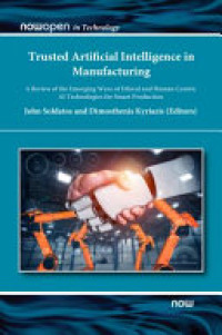 Image of Trusted artificial intelligence in manufacturing : a review of the emerging wave of ethical and human centric AI technologies for smart production