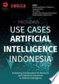 Image of Prosiding use cases artificial intelligence Indonesia: embracing collaboration for research and industrial innovation in artificial intelligence