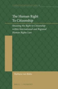 Image of The Human Right to Citizenship: Situating the Right to Citizenship within International and Regional Human Rights Law