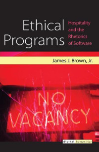 Image of Ethical programs : hospitality and the rhetorics of software