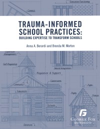 Trauma-informed school practices : building expertise to transform schools