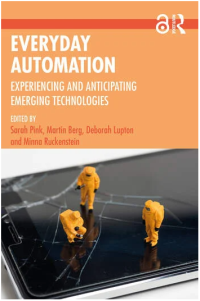 Everyday automation : experiencing and anticipating emerging technologies
