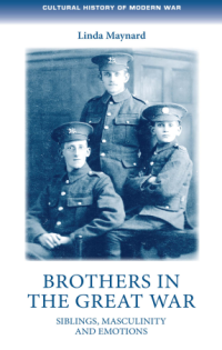 Image of Brothers in the Great War : siblings, masculinity and emotions