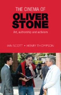 cinema of Oliver Stone: art, authorship and activism