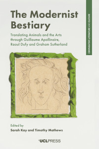 Image of The modernist bestiary : translating animals and the arts through Guillaume Apollinaire, Raoul Dufy and Graham Sutherland