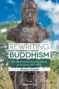 Image of Rewriting Buddhism : Pali literature and monastic reform in Sri Lanka, 1157-1270