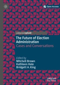 The future of election administration : cases and conversations