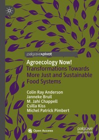 Agroecology now! : transformations towards more just and sustainable food systems