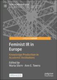 Feminist IR in Europe : knowledge production in academic institutions