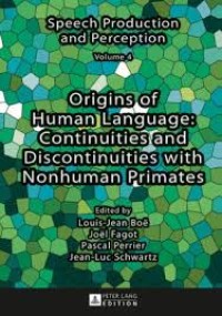Origins of human language: continuities and discontinuities with nonhuman primates