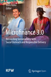 Image of Microfinance 3.0 : reconciling sustainability with social outreach and responsible delivery