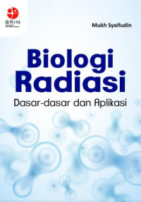Image of Biologi radiasi : dasar-dasar dan aplikasi