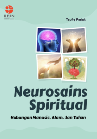 Image of Neurosains spiritual : hubungan manusia, alam, dan tuhan