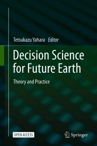 Decision science for future Earth : theory and practice