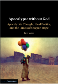 Image of Apocalypse without God : Apocalyptic Thought, Ideal Politics, and the Limits of Utopian Hope