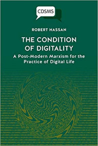 Image of The Condition of digitality: a post-modern marxism for the practice of digital life