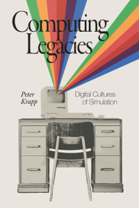 Image of Computing legacies: digital cultures of simulation