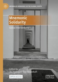 Mnemonic solidarity : global interventions