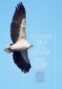 Image of Australian clinical legal education : designing and operating a best practice clinical program in an Australian law school