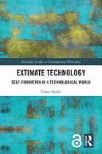 Image of Extimate technology : self-formation in a technological world