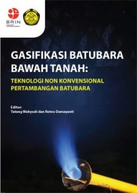 Gasifikasi batubara bawah tanah: teknologi non konvensional pertambangan batubara